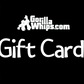 Gorilla Whips Gift Card
